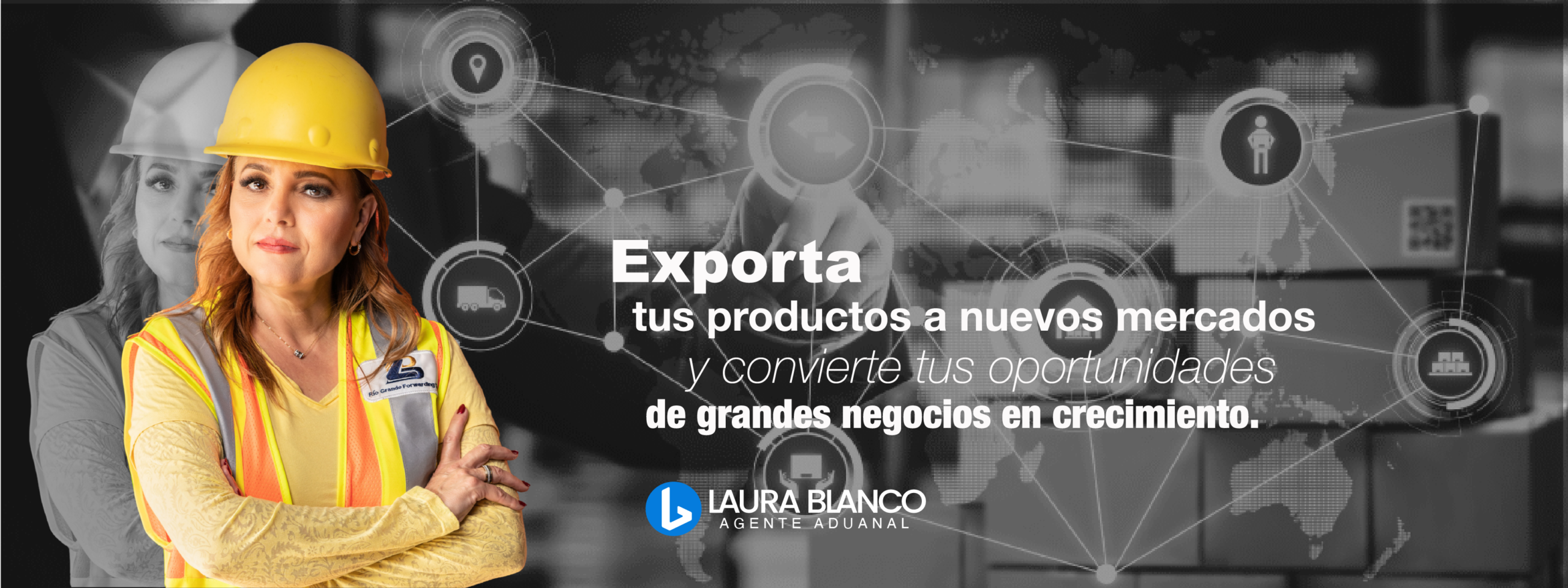 Una mujer con casco y chaleco de seguridad aparece de pie con los brazos cruzados; el texto promueve la exportación de productos a nuevos mercados y el crecimiento empresarial, destacando la experiencia de Laura Blanco en logística y almacenamiento, con imágenes relacionadas con el comercio internacional al fondo.