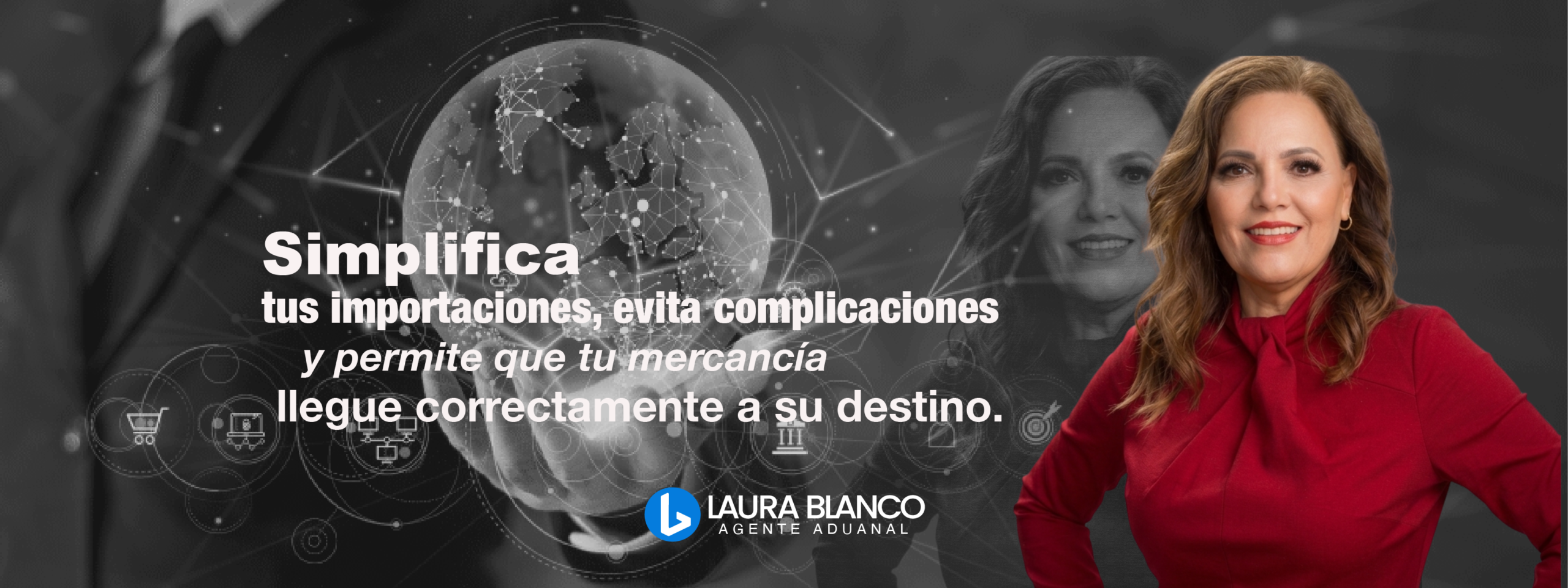 Una mujer con traje rojo posa frente a un fondo gris con gráficos de una red global. El texto en español promociona servicios simplificados de importación y exportación, así como soluciones logísticas eficientes, a cargo de la agente de aduanas Laura Bianco.
