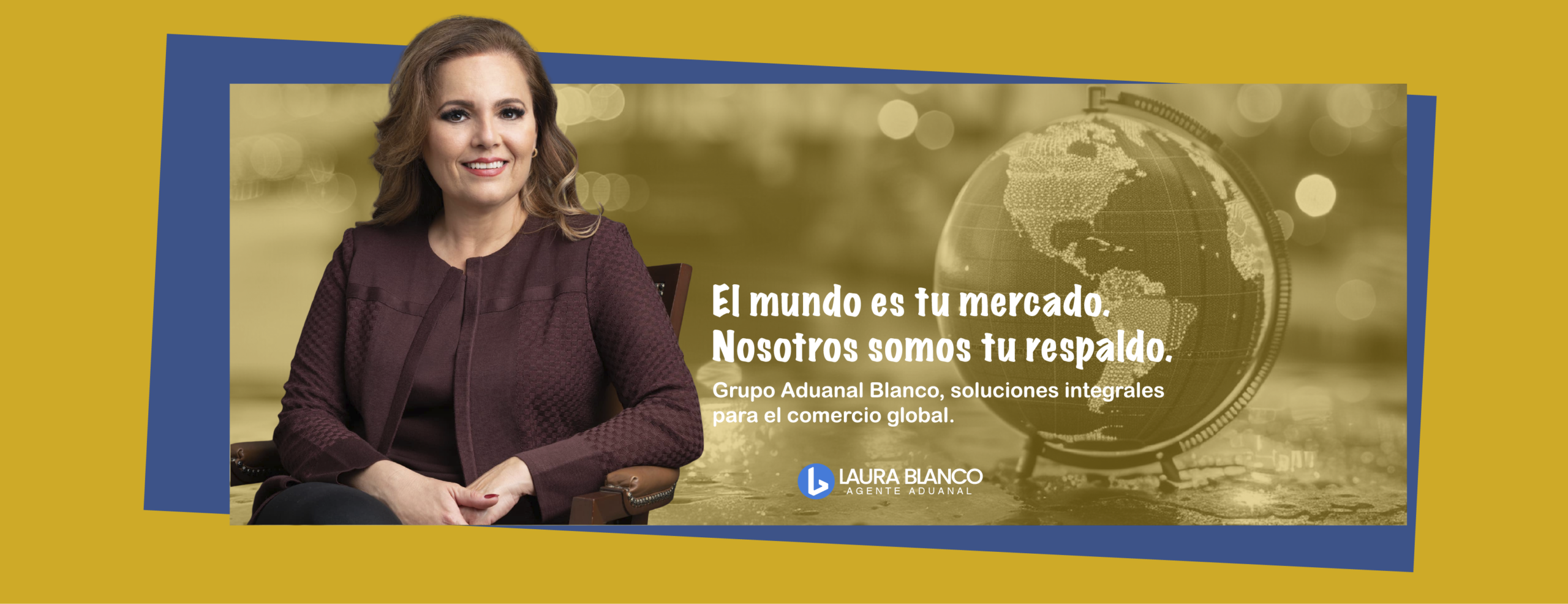 Una mujer con una chaqueta granate aparece sentada y sonriendo junto a un texto que promociona las soluciones de comercio internacional del Grupo Aduanal Blanco, con un globo terráqueo como fondo.
